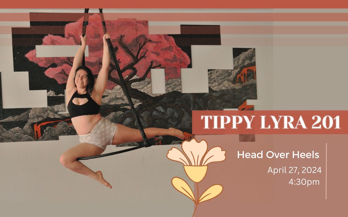 Tippy Lyra 201: Head Over Heels