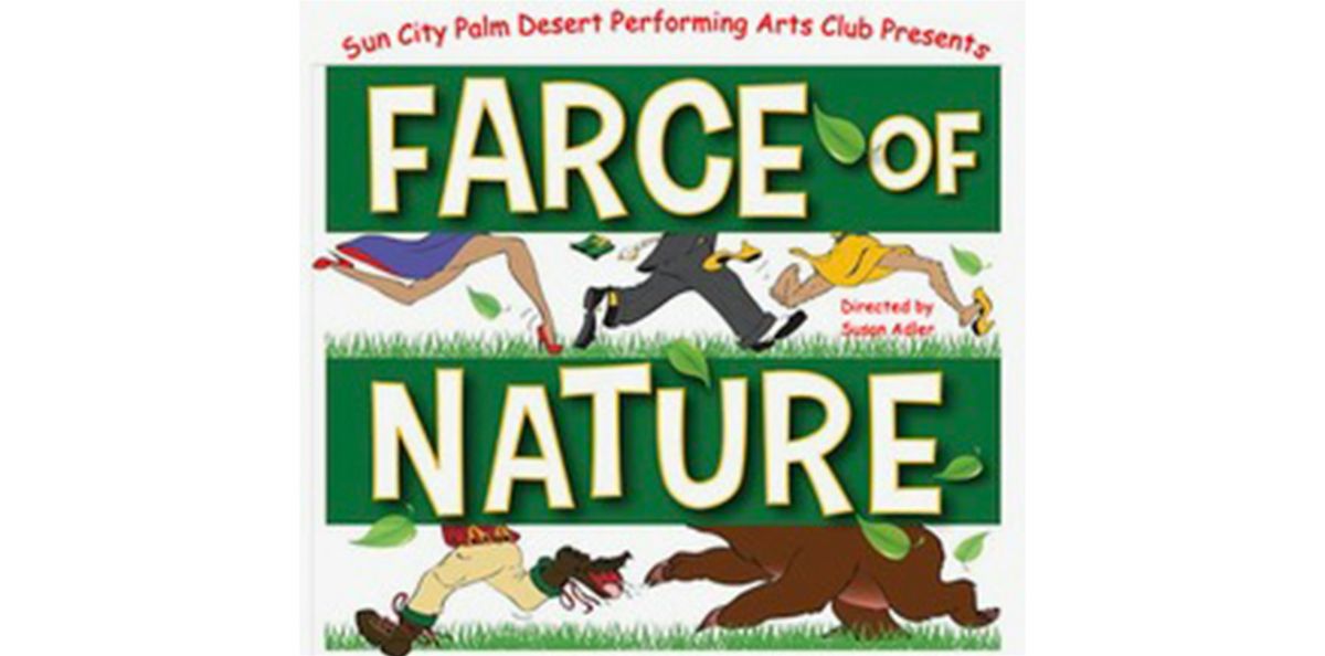 Farce of Nature, a comedy by Jones, Hope, and Wooten - February 2