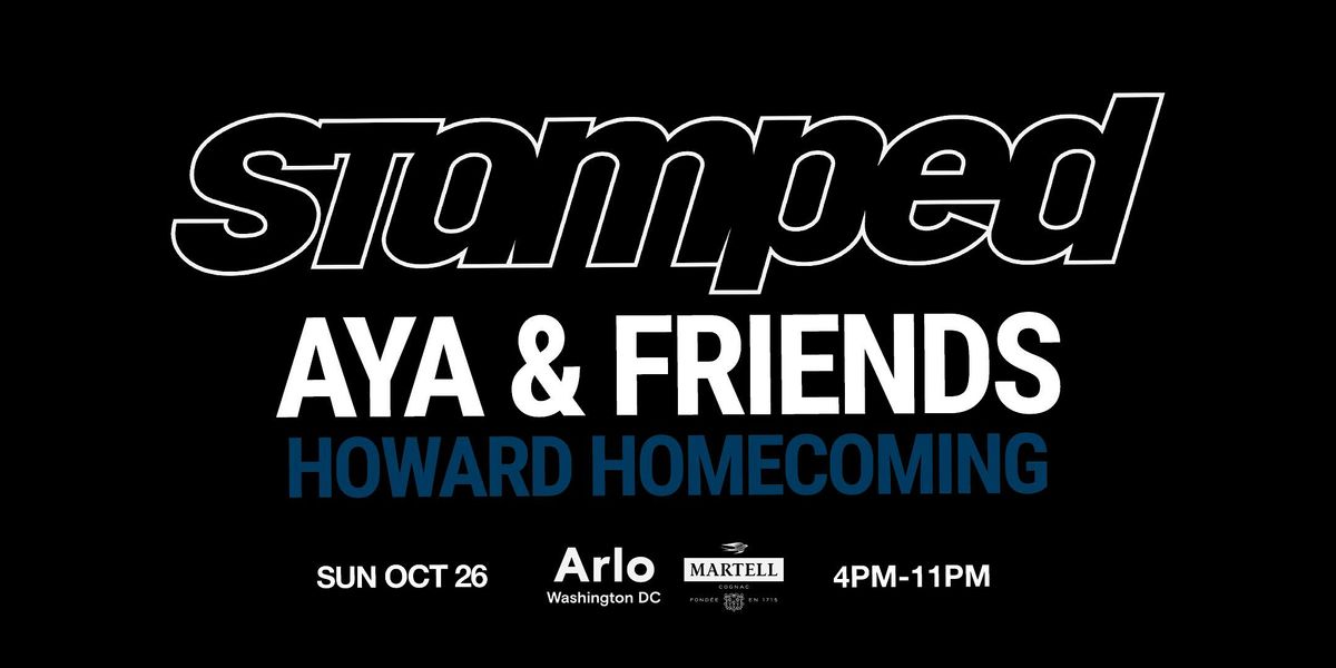 STAMPED: AYA x Friends - DC (HOWARD HOMECOMING) afrobeats, amapiano & more
