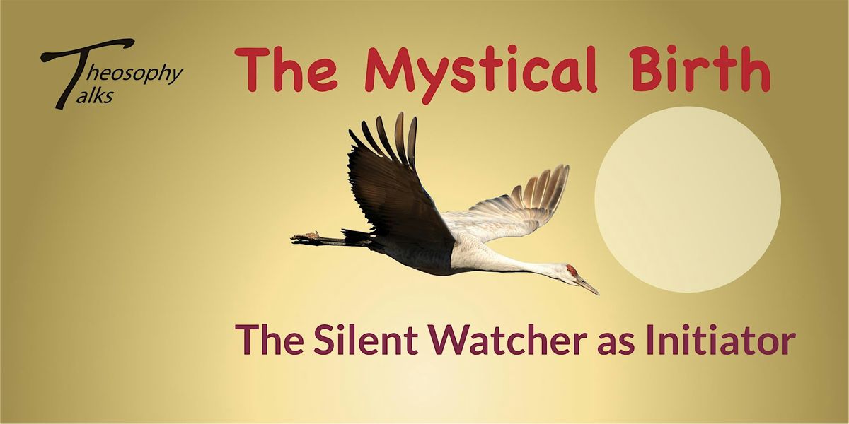 The Silent Watcher as Initiator  | Online Theosophy Talks