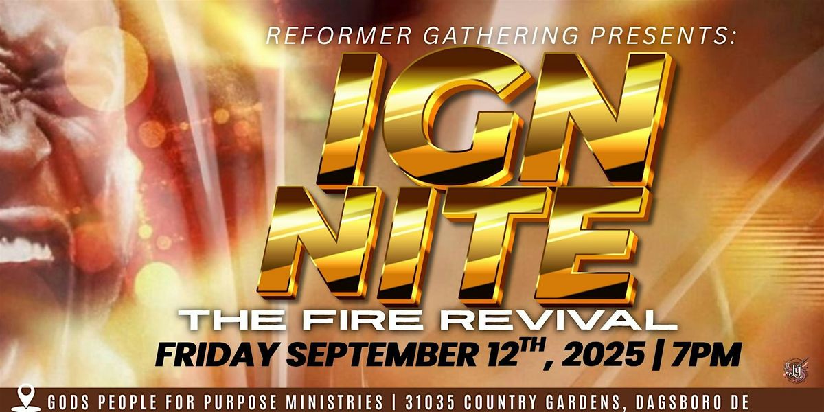 REFORMERS GATHERING \u201cIGNITING THE FIRE OF REVIVAL\u201d