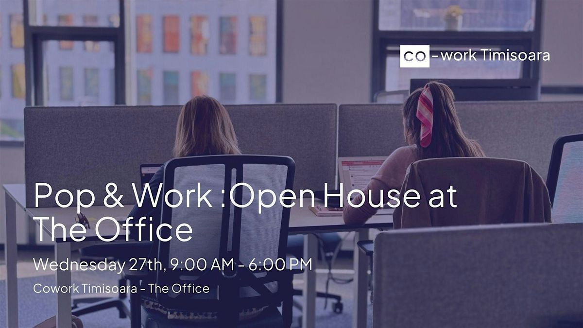 Pop & Work: Open House at The Office #6