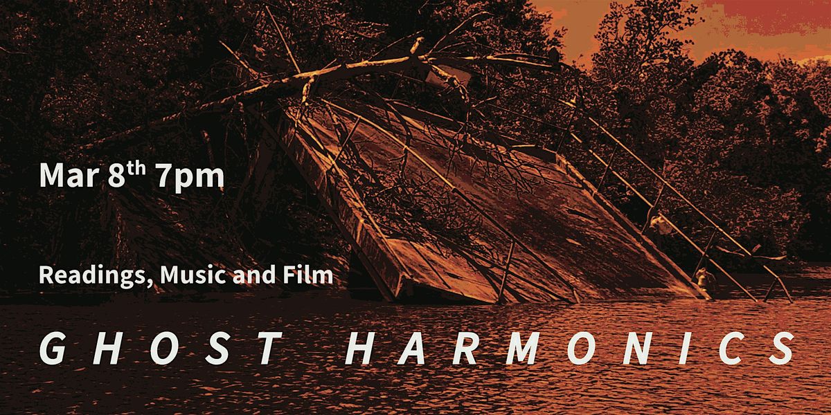 Ghost Harmonics 3: Readings, Music and Film