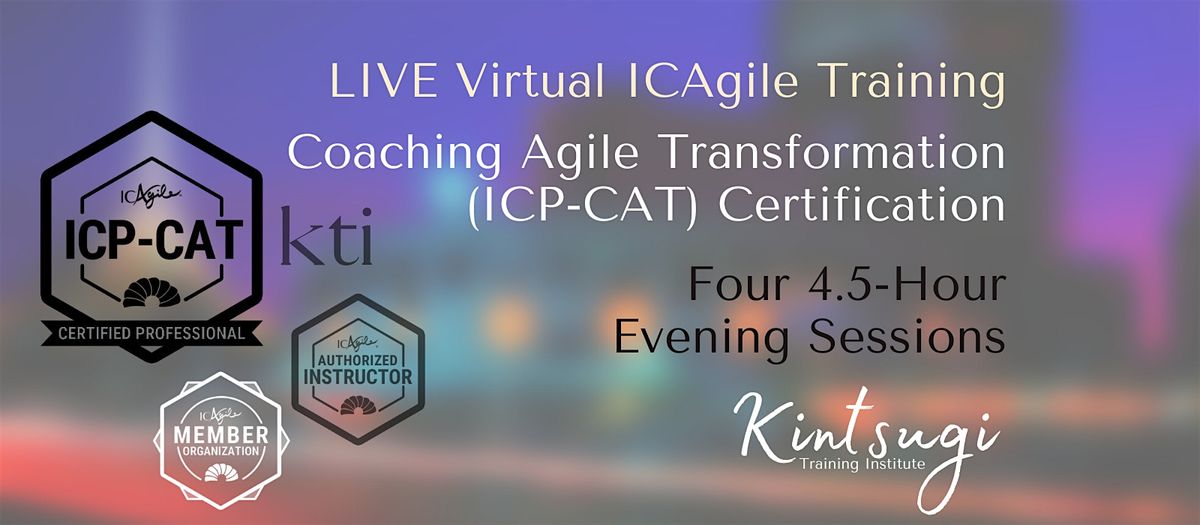 EVENING - Coaching Agile Transformations (ICP-CAT) | Mastering Agility