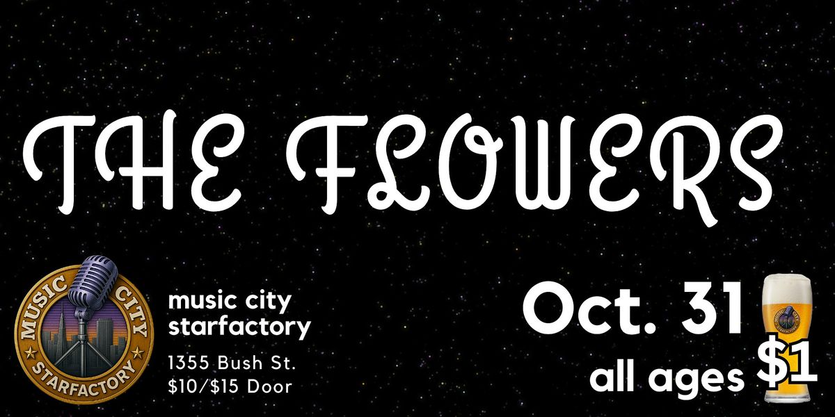 The Flowers - Live at Music City Starfactory