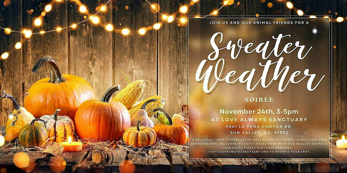 Sweater Weather  Soiree at Love Always Sanctuary