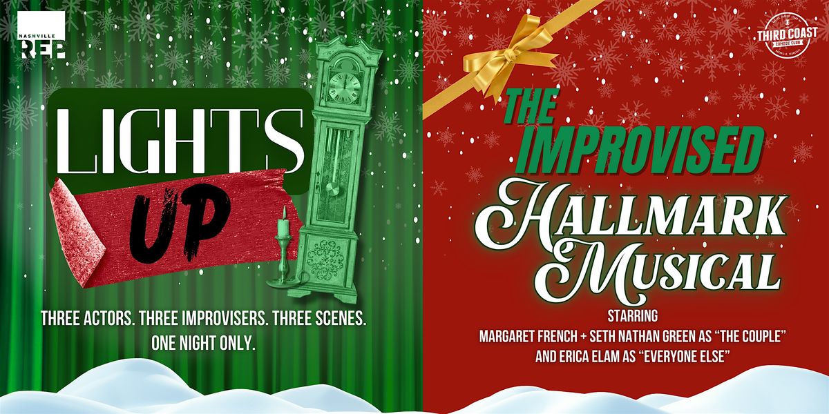 The Improvised Hallmark Musical + Lights Up!