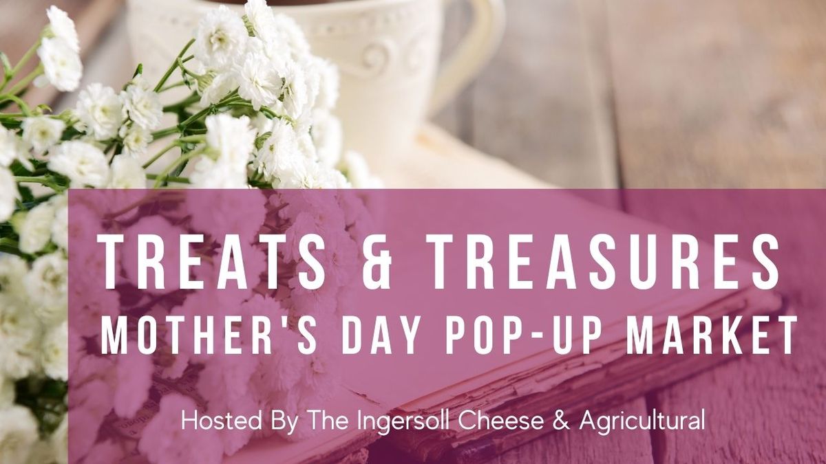 Treats and Treasures: Mother's Day Pop-Up Market