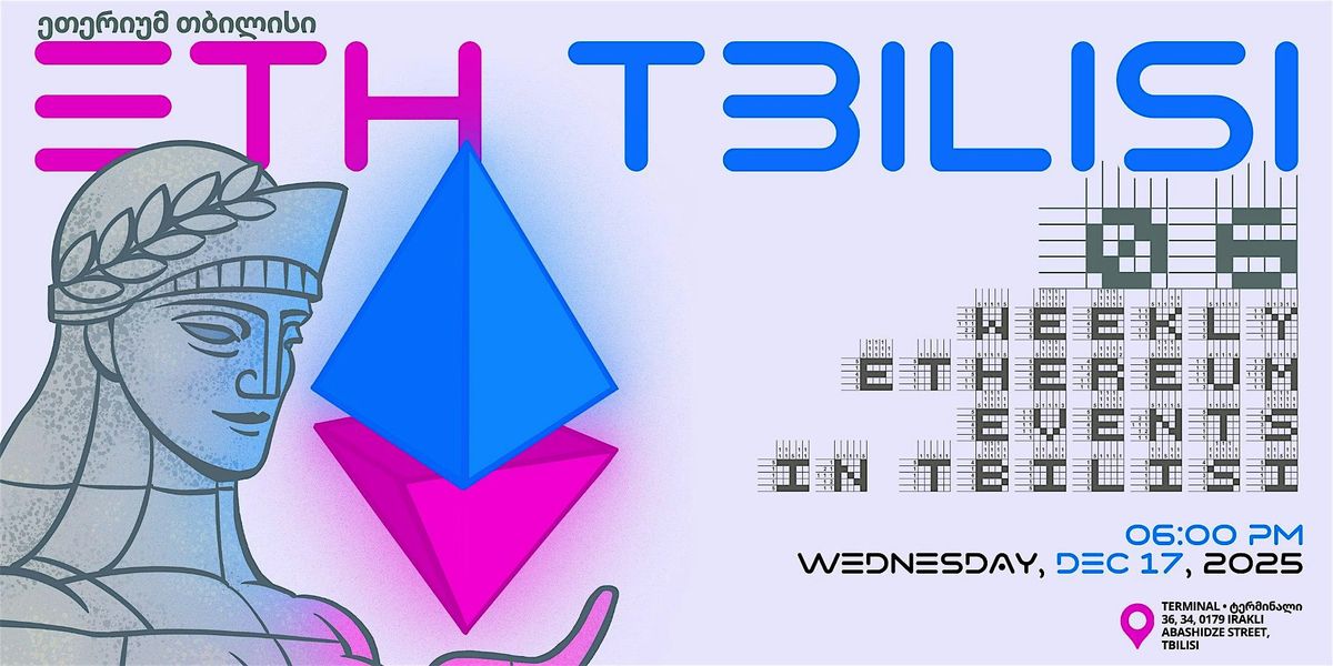 Weekly Meetup | ETHTbilisi 06