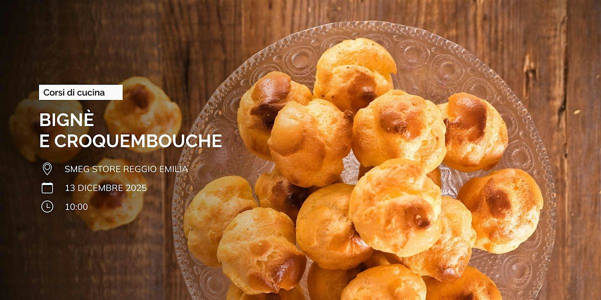Corso di cucina: "Bign\u00e8 e croquembouche" - Smeg Store Reggio Emilia