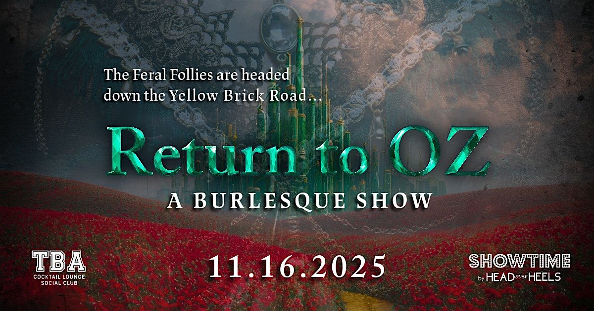 Return to Oz | Burlesque Show