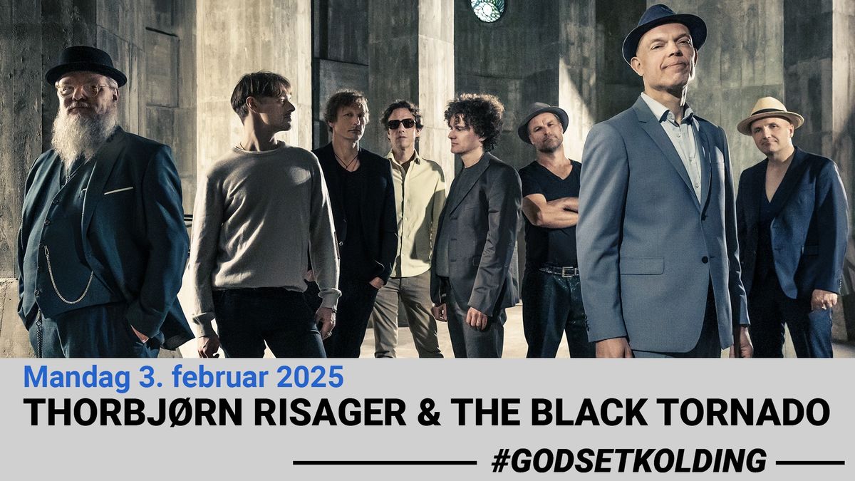 Stormy Monday: Thorbj\u00f8rn Risager & The Black Tornado \/\/ Godset