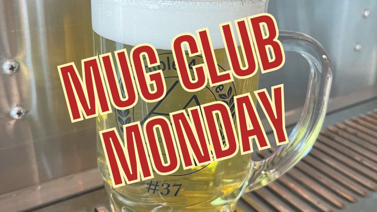 Mug Club Monday\u2019s!