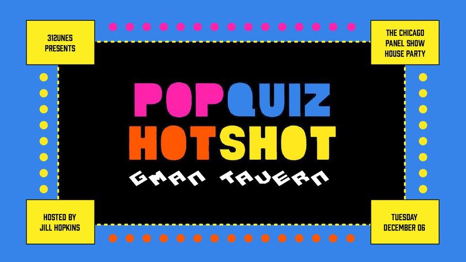 POP QUIZ HOT SHOT - The Chicago Panel Show House Party