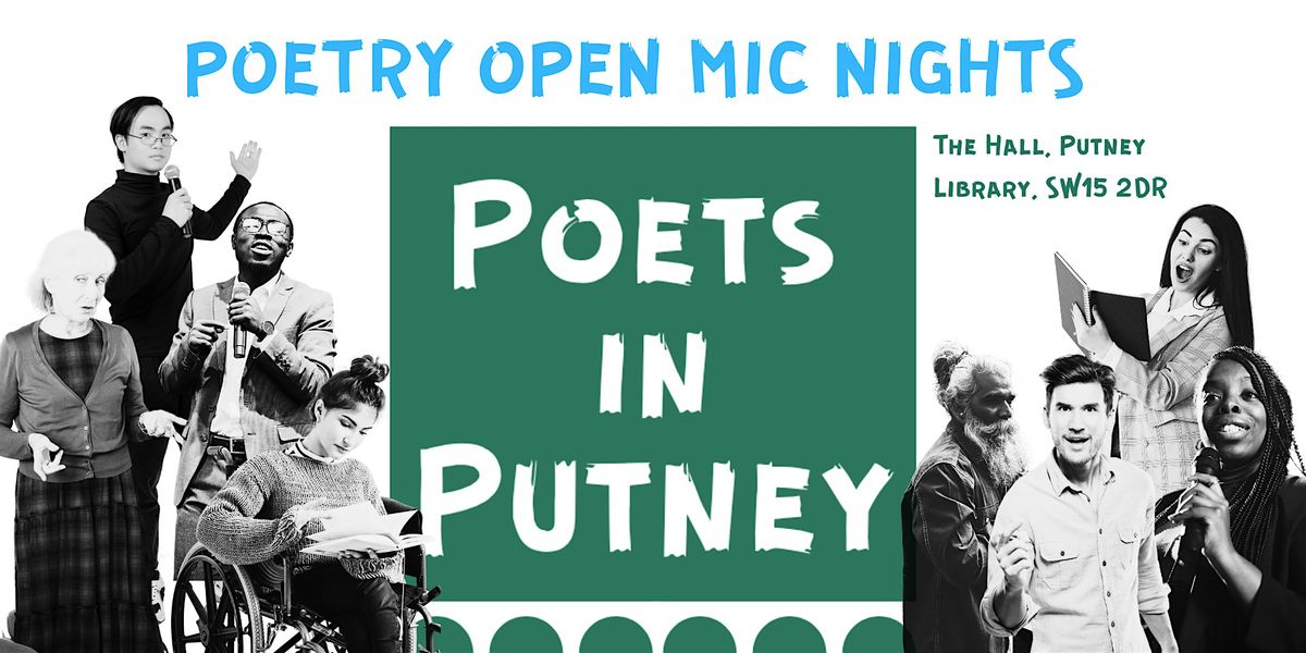 Poets in Putney - Poetry Open Mic Night - NATIONAL POETRY DAY!