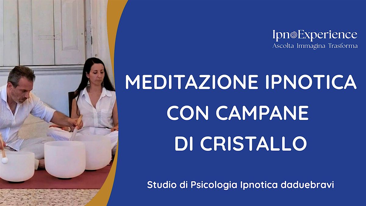 MEDITAZIONE IPNOTICA CON CAMPANE DI CRISTALLO