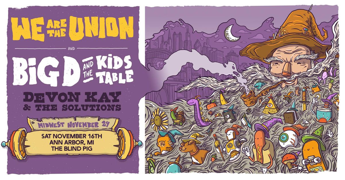 WE ARE THE UNION + BIG D AND THE KIDS TABLE w\/ Devon Kay & The Solutions @ The Blind Pig | 11\/16