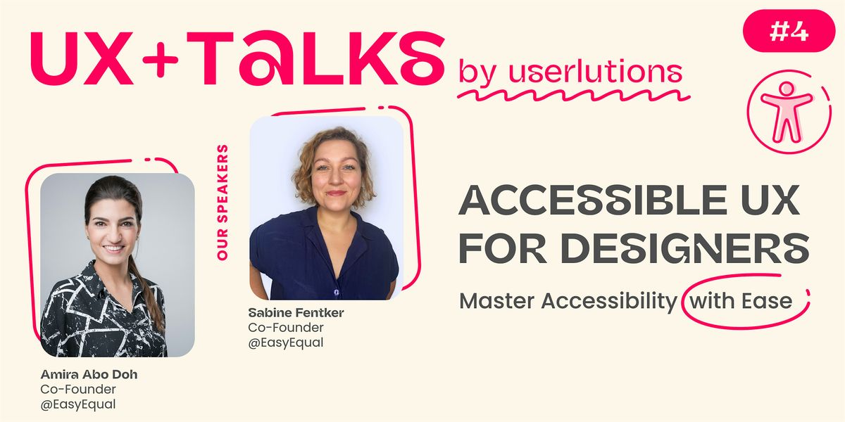 UX+ Talks #4: Accessible UX for Designers (Berlin Meetup)