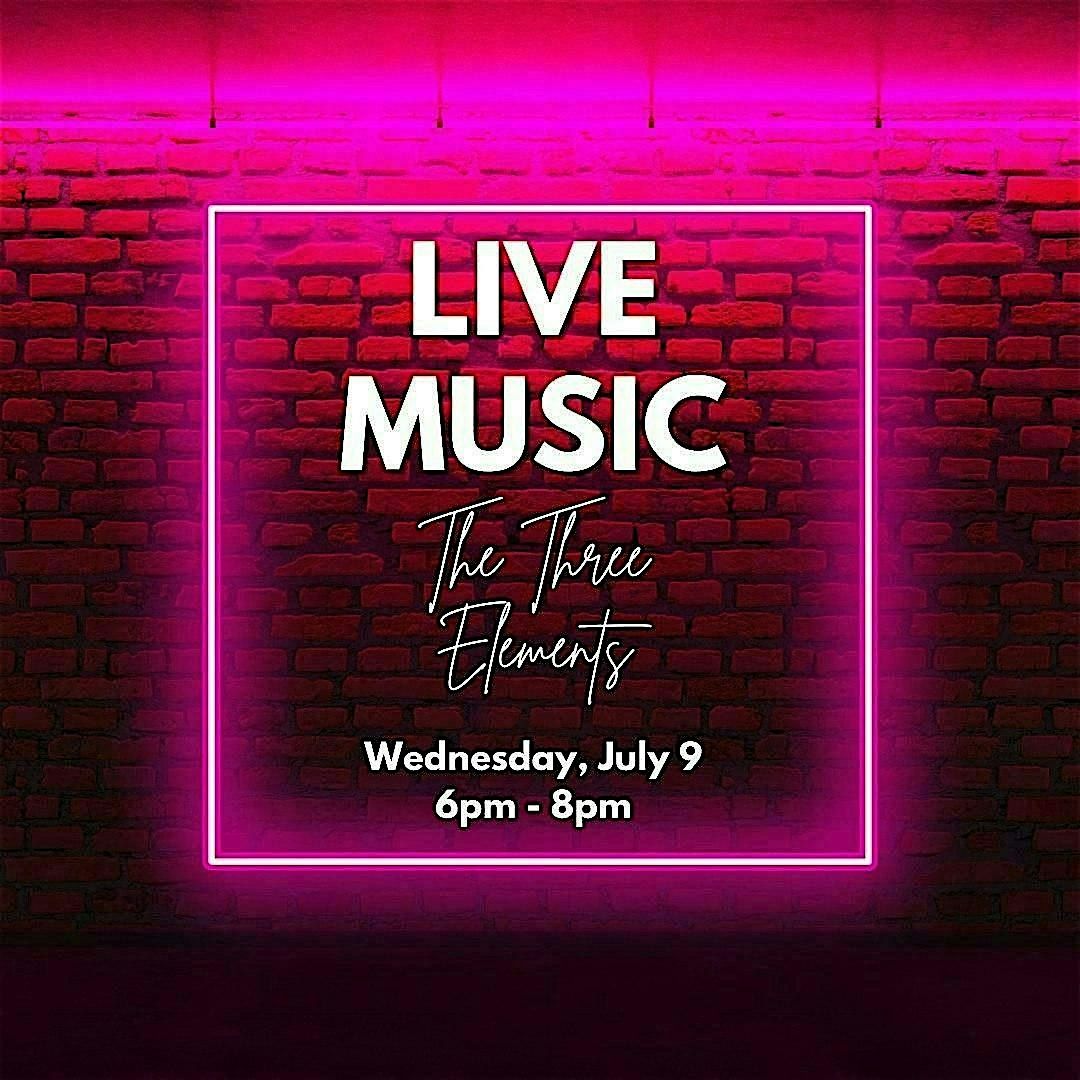 Live Music Featuring The Three Elements