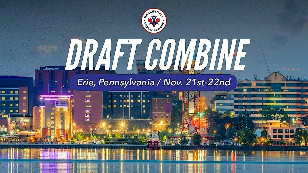 BASKETBALL SUPER LEAGUE 2026 DRAFT COMBINE