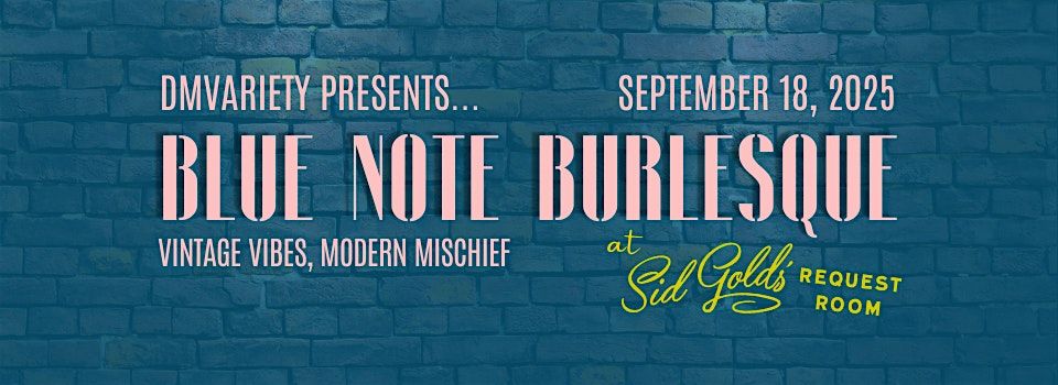 Blue Note Burlesque at Sid Gold's Request Room (Sept. 2025)
