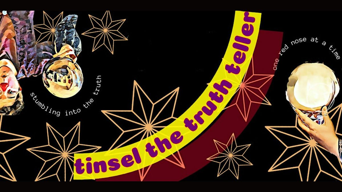 Tinsel the Truth Teller: One Clown Show