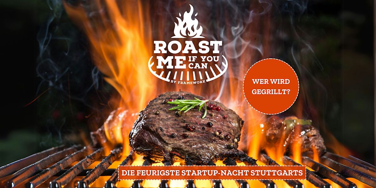 ROAST ME if you can - die feurigste Startup Nacht Stuttgarts
