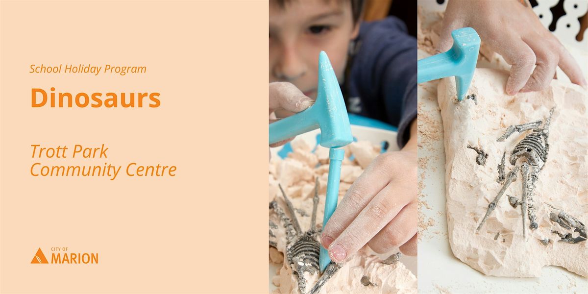 Dinosaurs October School Holidays | Trott Park