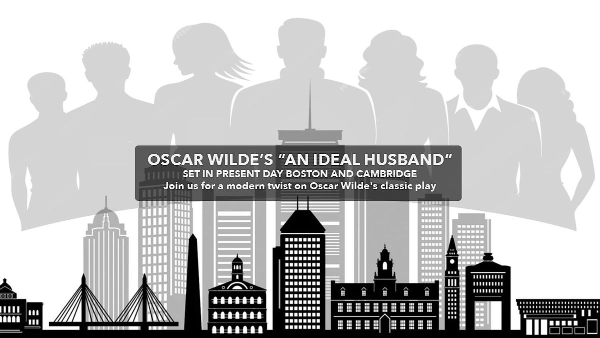 Oscar Wilde's An Ideal Husband Set in Present Day Boston and Cambridge