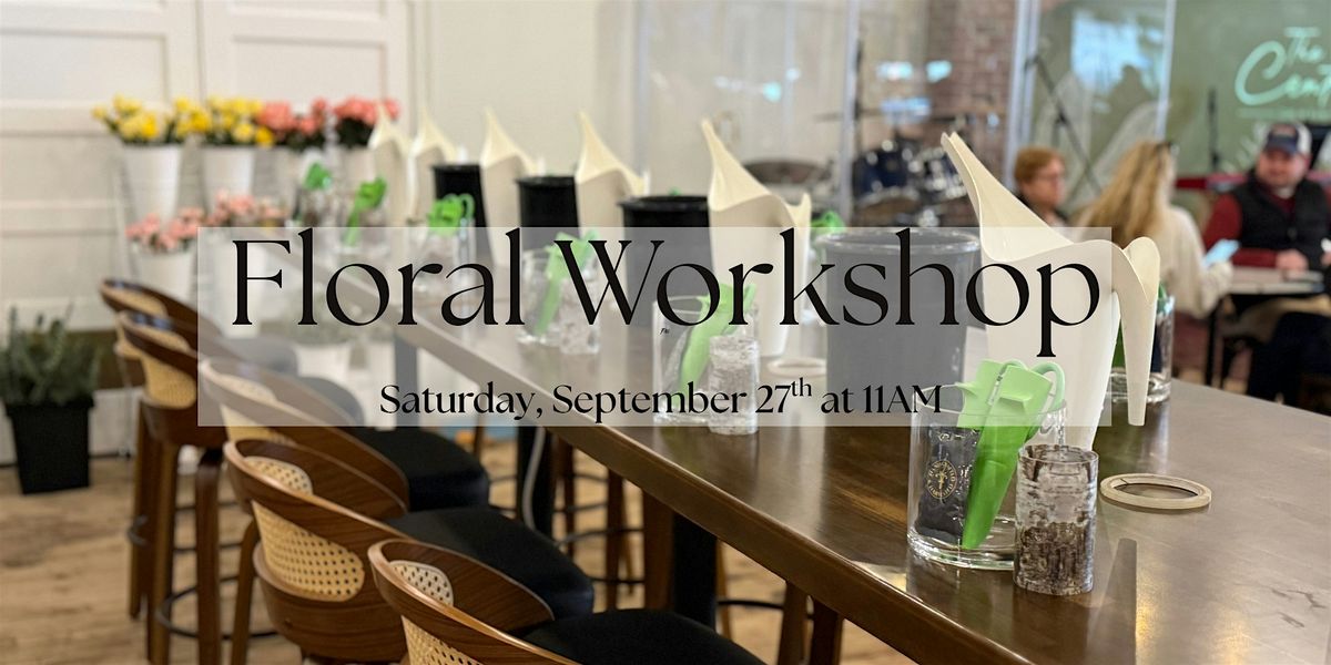 Floral Workshop at The Center on Main