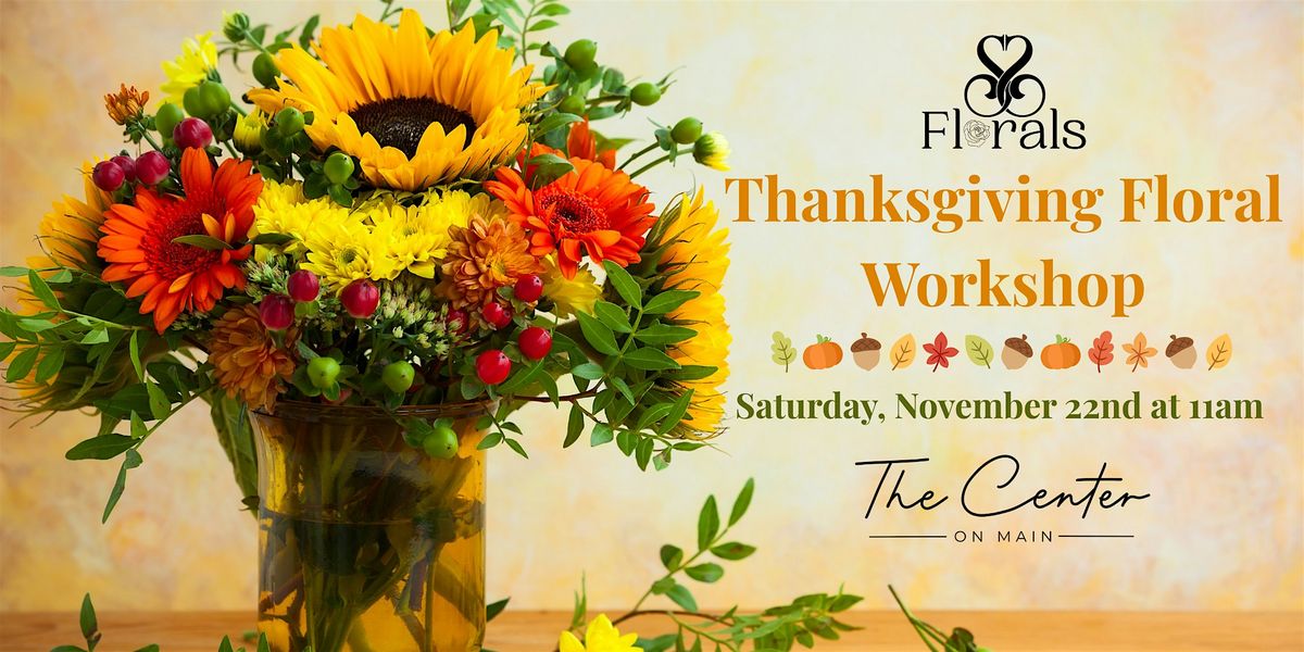Thanksgiving Centerpiece Workshop at The Center on Main
