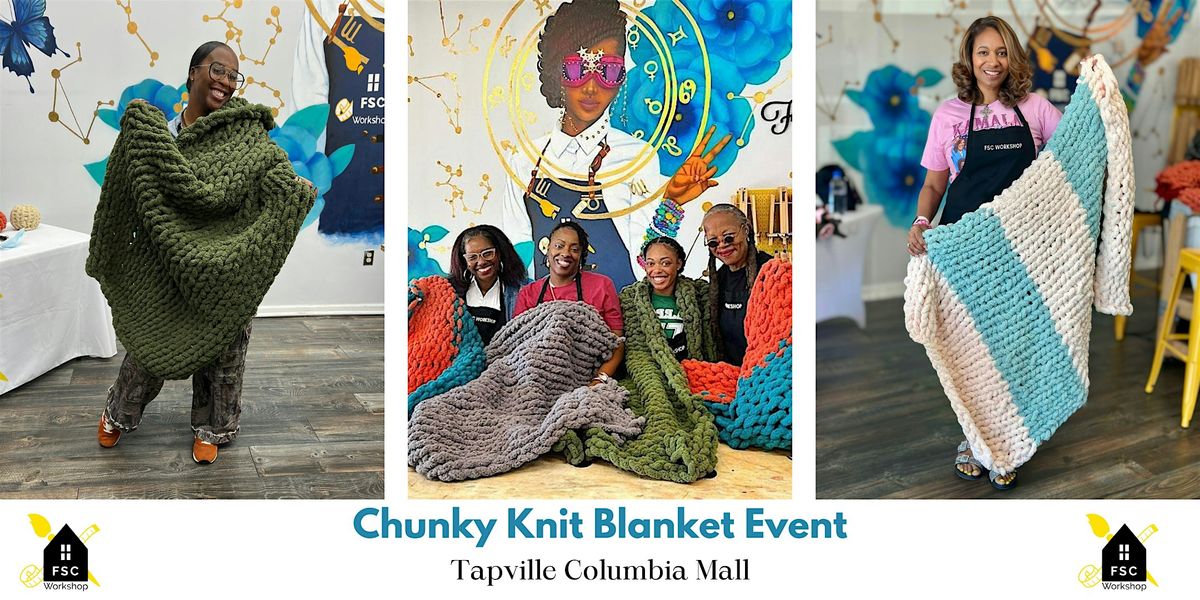 CHUNKY KNIT BLANKET MAKING EVENT