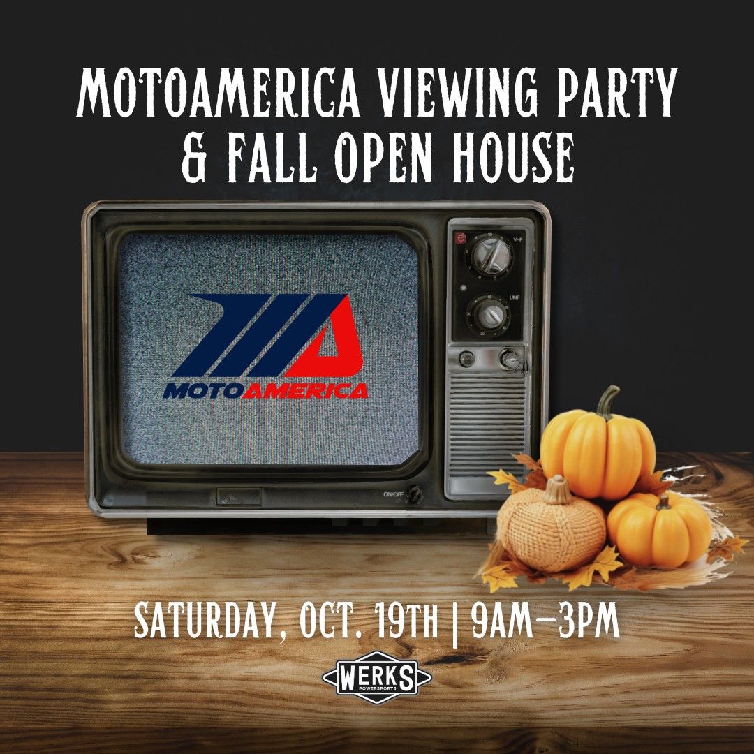 MotoAmerica Viewing Party & Fall Open House