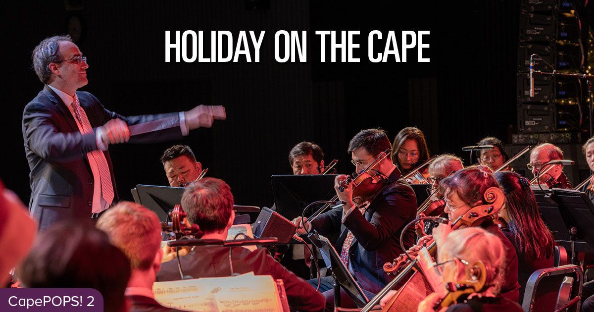 HOLIDAY ON THE CAPE 2024 Pops Concert