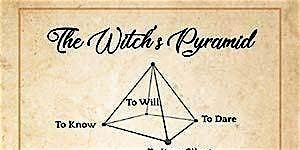 Elements of Witchcraft 2025 Class #1: \u201cThe Witch\u2019s Pyramid\u201d