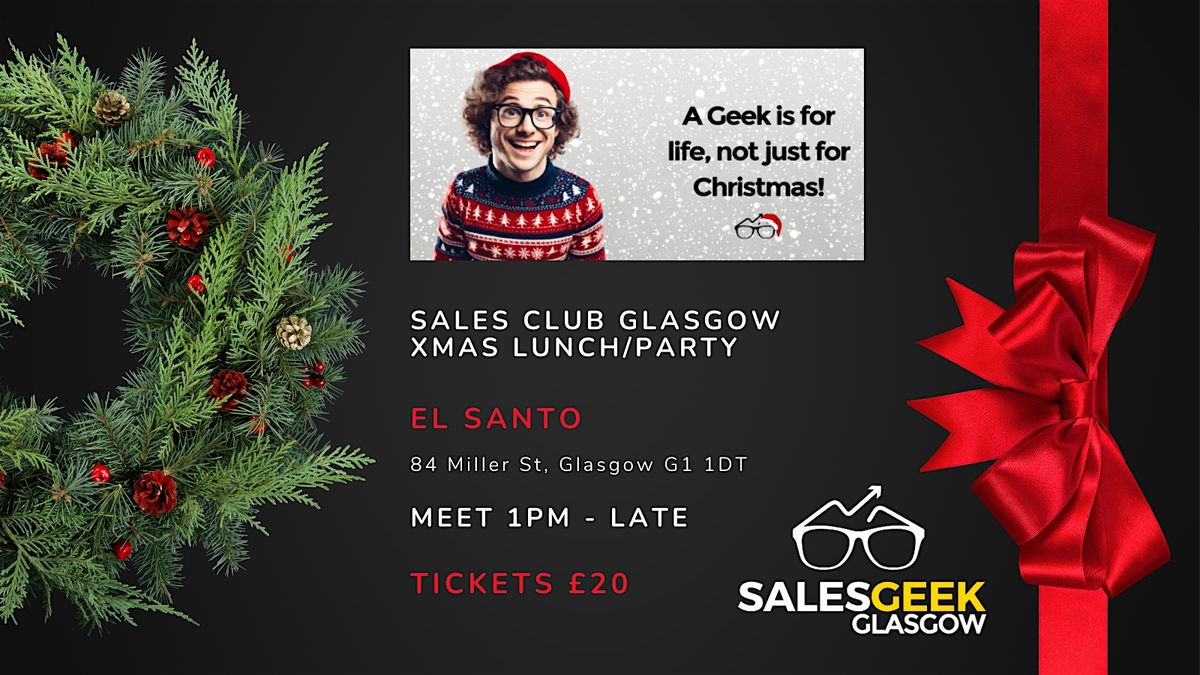 Sales Club Glasgow - Xmas Lunch \/ Party