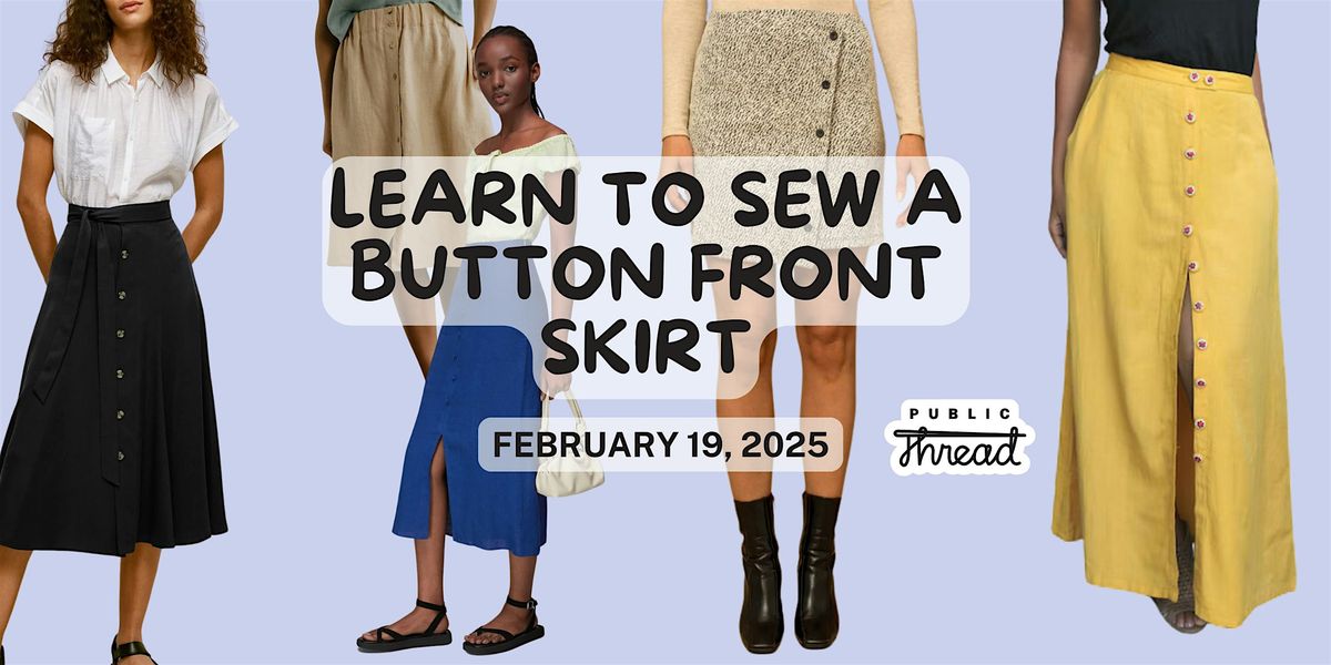 Learn to Sew a Skirt: 'Made by ME' @ Public Thread Beginner Class