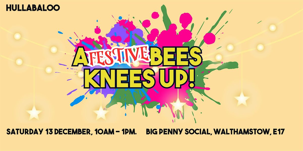 A Festive Bees Knees-Up!