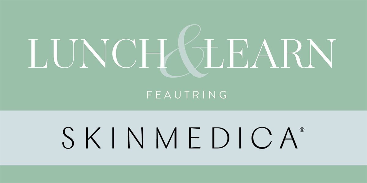 Lunch & Learn ft. SkinMedica