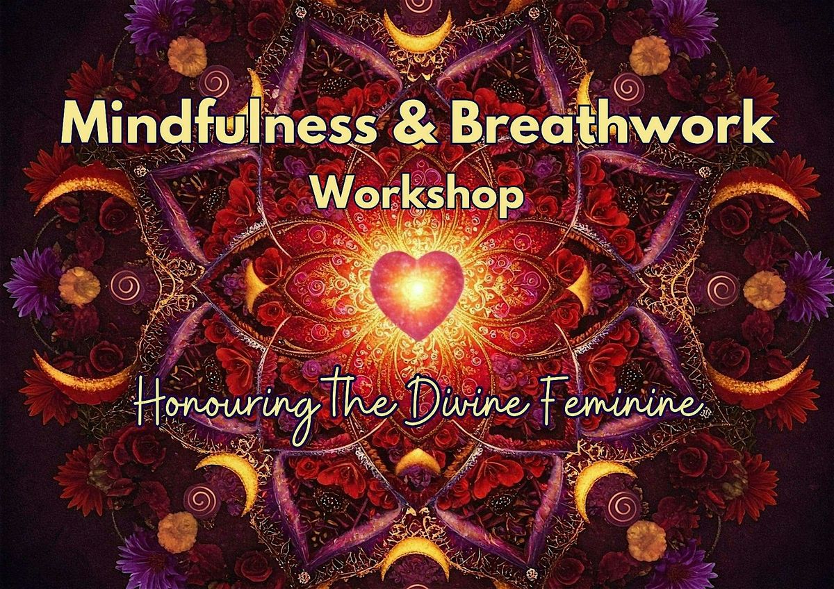 Mindfulness & Breathwork - Honouring the Divine Feminine