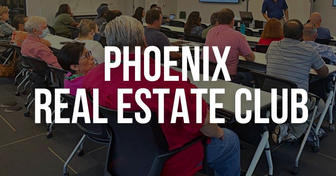 Phoenix Real Estate Club Monthly Meeting