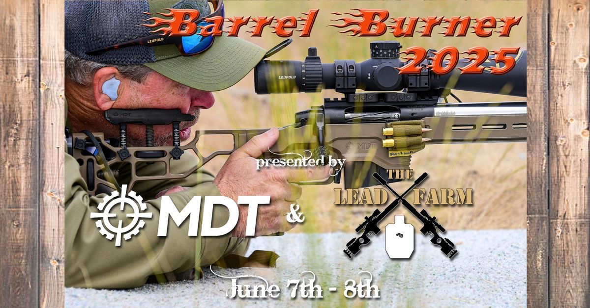 MDT Barrel Burner at The Lead Farm (Pro Series) 6-7\/8-25