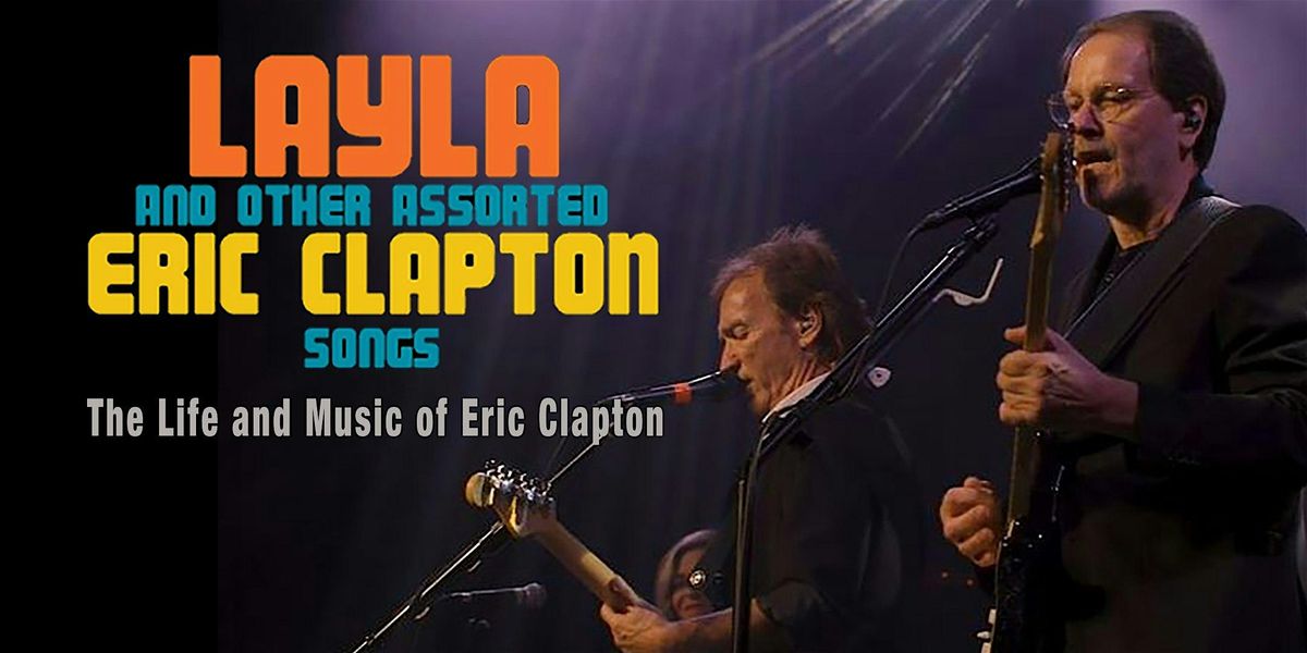 LAYLA and Other Assorted Eric Clapton Songs - Musical Showcase