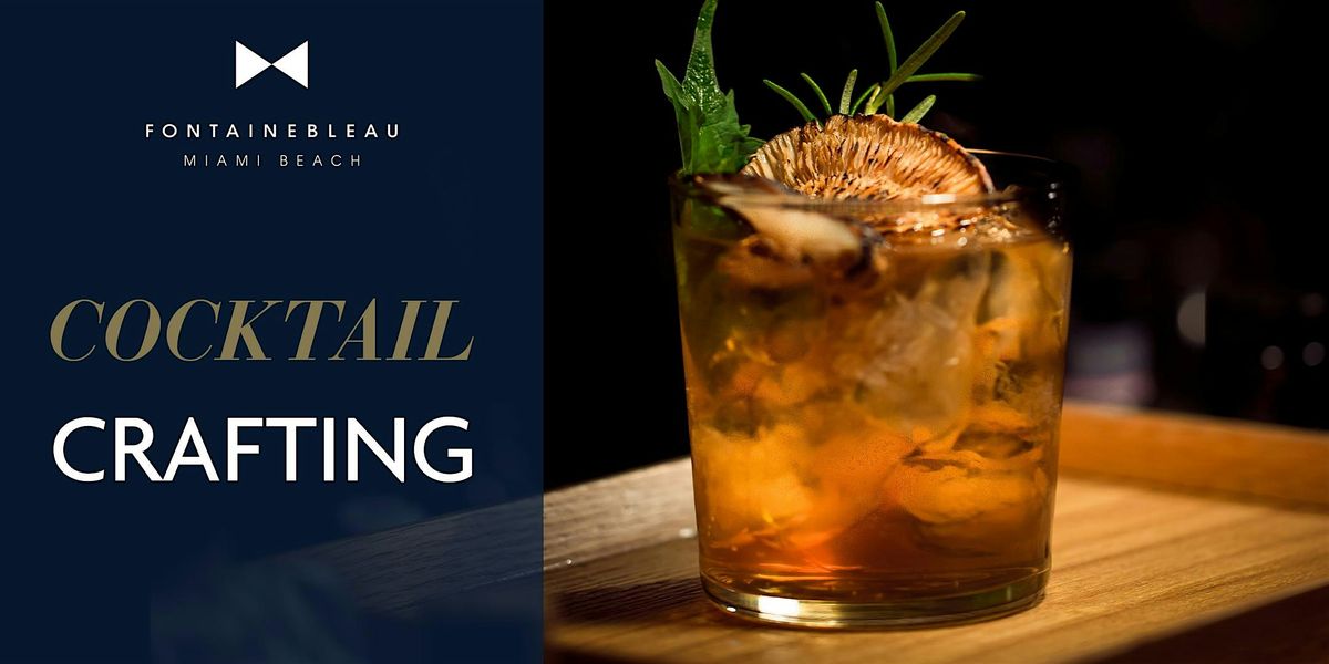 Cocktail Crafting at Fontainebleau Miami Beach