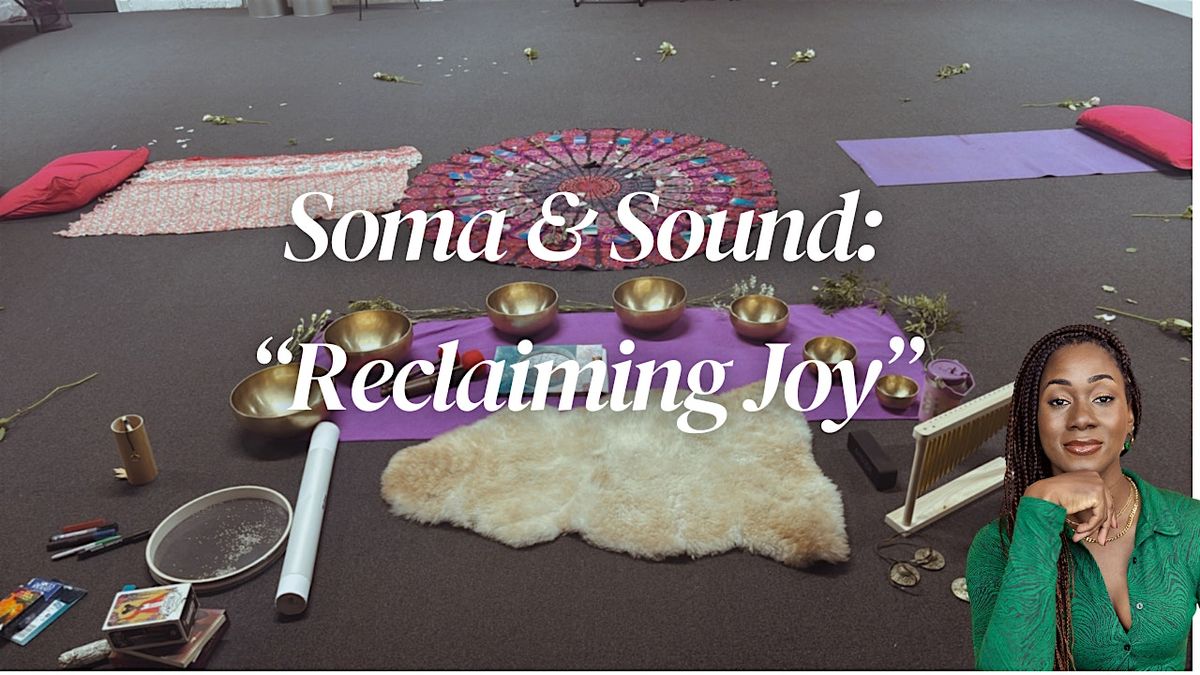 Soma & Sound Retreat 3: Reclaiming Joy