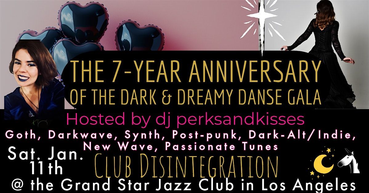 7-Year Anniversary Party of Club Disintegration: A Dark & Dreamy Danse Gala