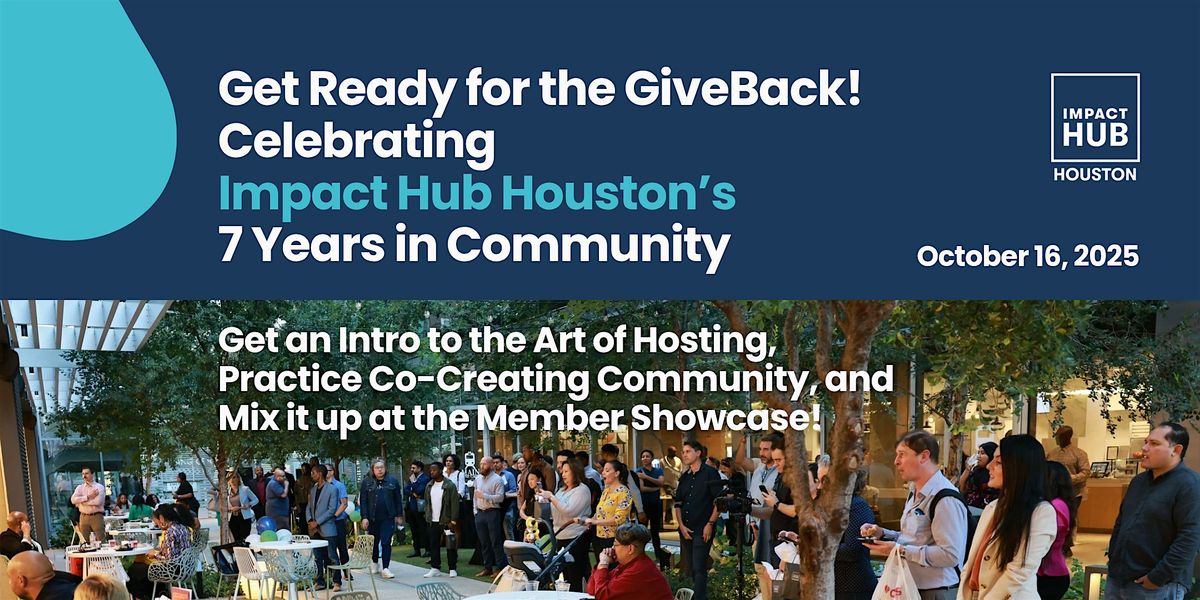 Impact Hub Houston Celebrates 7 Years in  Community!
