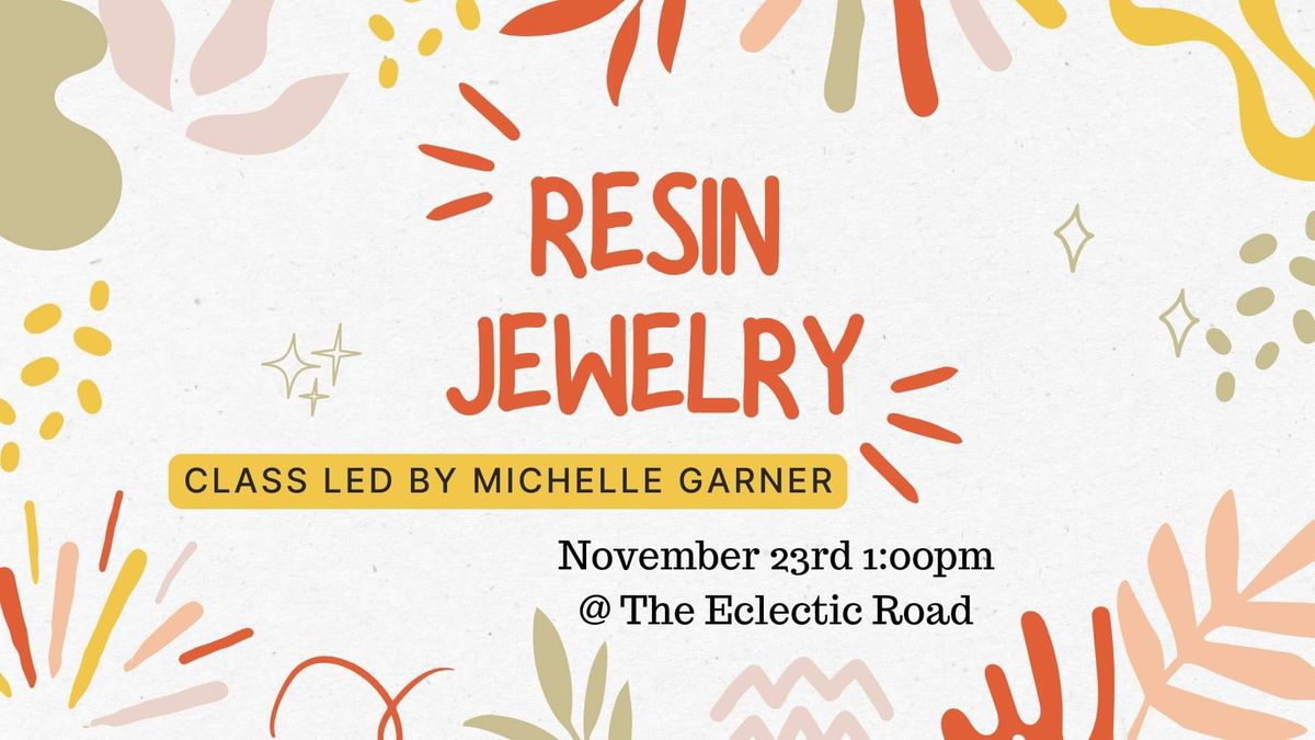 Resin Jewelry Class with Michelle Garner