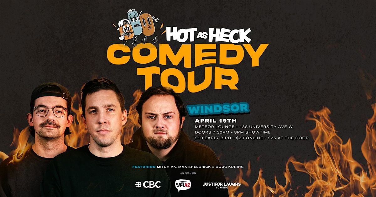 Hot As Heck Comedy Tour | Windsor