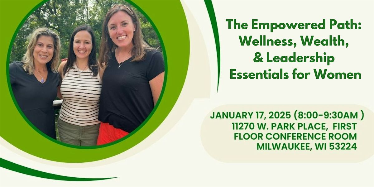 The Empowered Path: Wellness, Wealth, & Leadership Essentials for Women